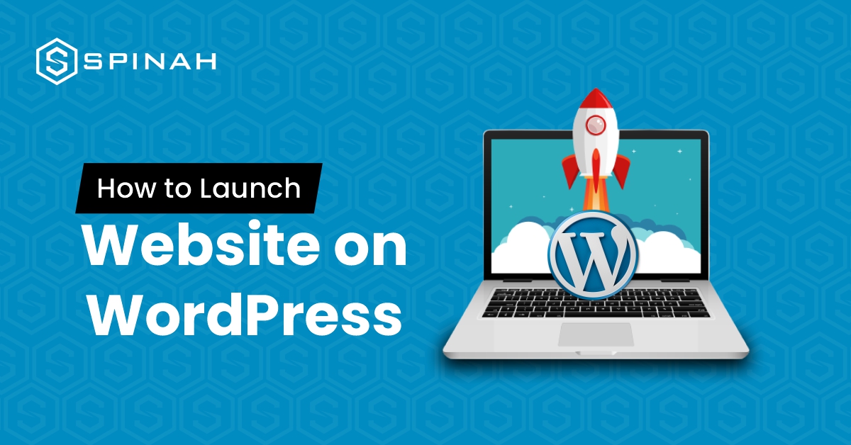 Step-by-Step Guide to Launching your Website on WordPress