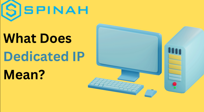 Dedicated IP Addresses: Definition, Benefits, and Use Cases